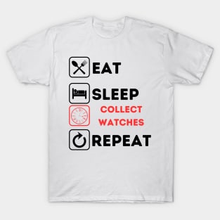 Funny eat sleep collect watches repeat T-Shirt